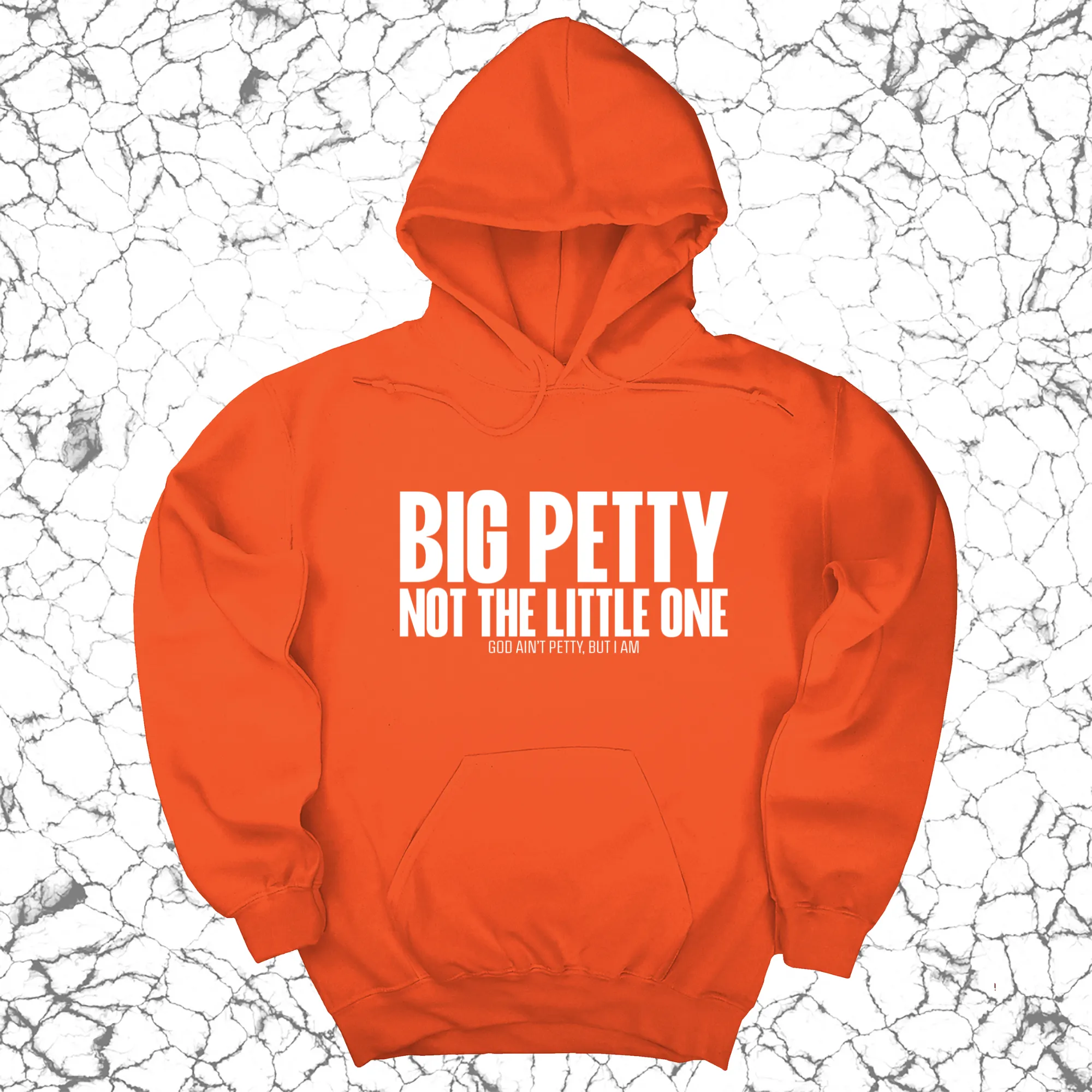 Big Petty Not the Little One Unisex Hoodie