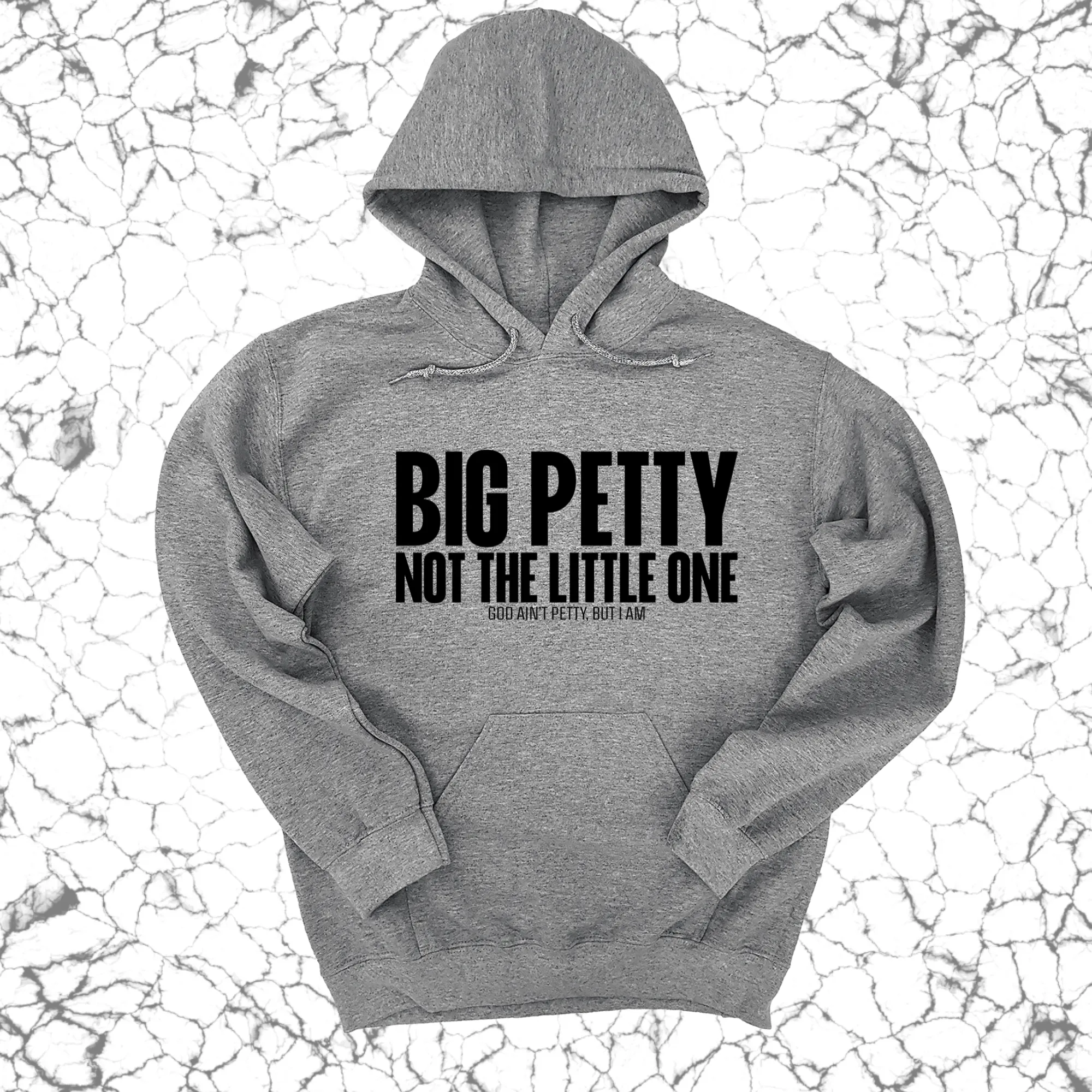 Big Petty Not the Little One Unisex Hoodie