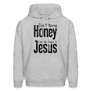 Don't Worry Honey Leave the Judgin' to Jesus Hoodie