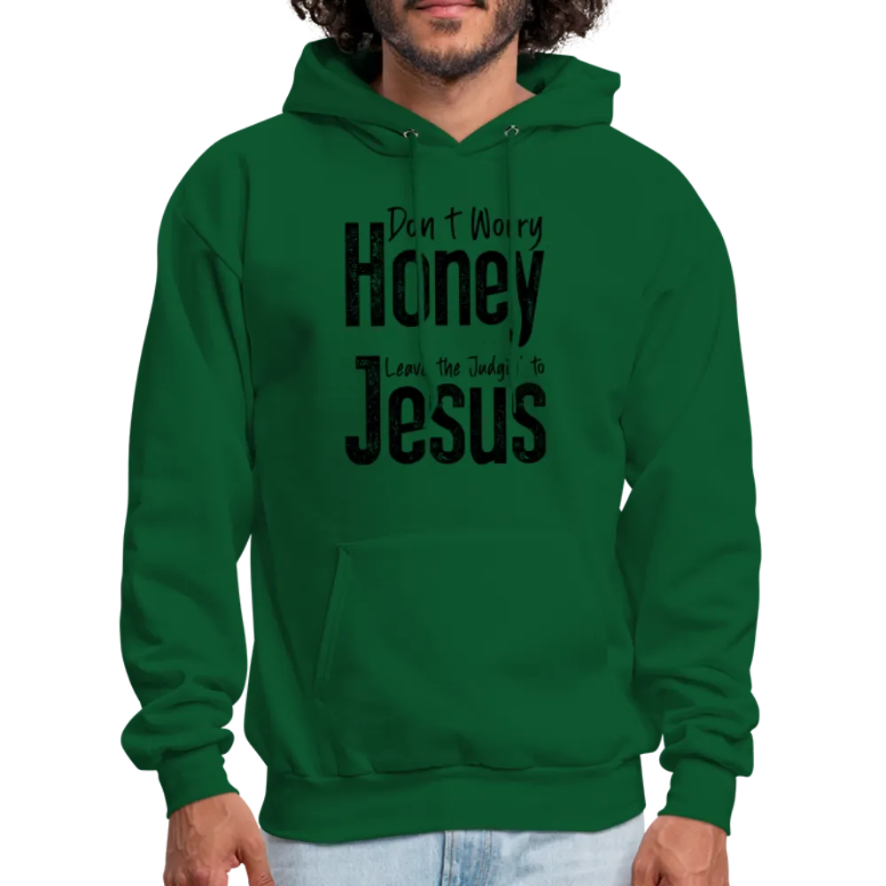 Don't Worry Honey Leave the Judgin' to Jesus Hoodie