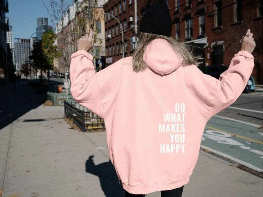 Glow Chic's Loose Sport Hoodie – "Do What Makes You Happy" Print Hoodie