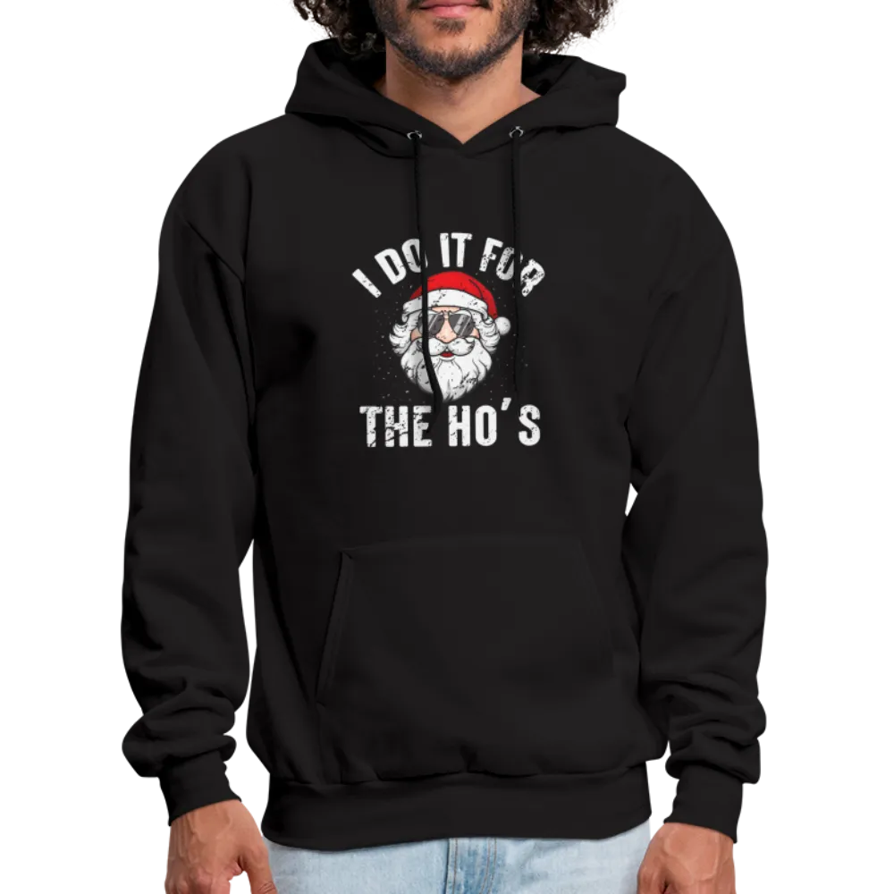 I Do It for the Ho's (Christmas) Funny Santa Hoodie