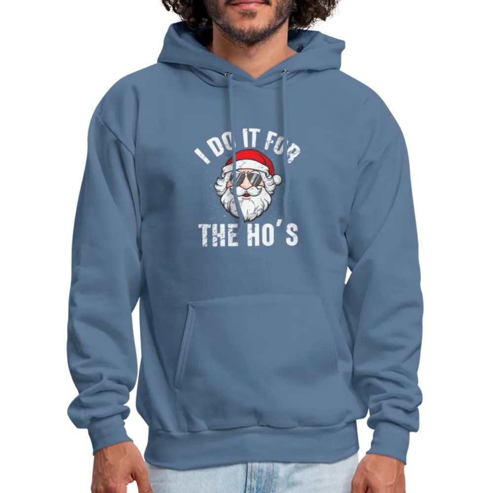 I Do It for the Ho's (Christmas) Funny Santa Hoodie