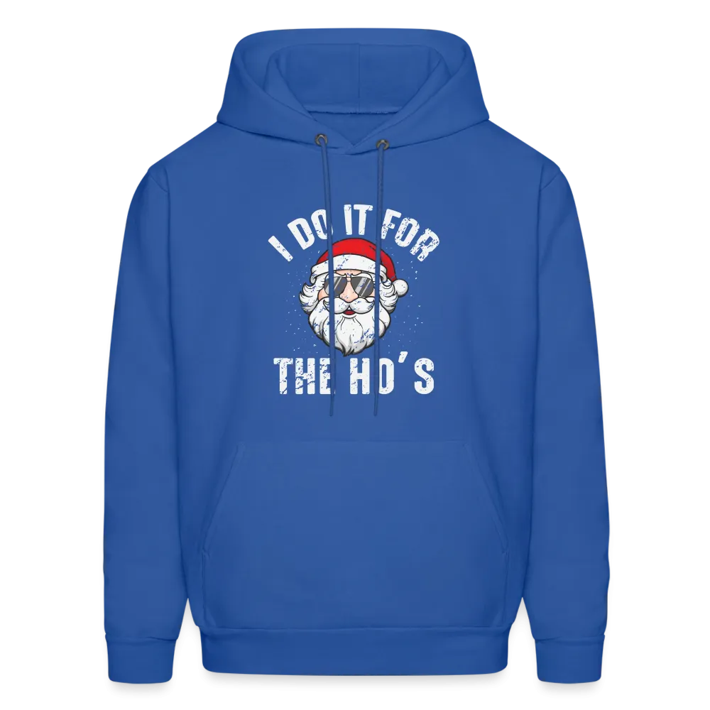 I Do It for the Ho's (Christmas) Funny Santa Hoodie