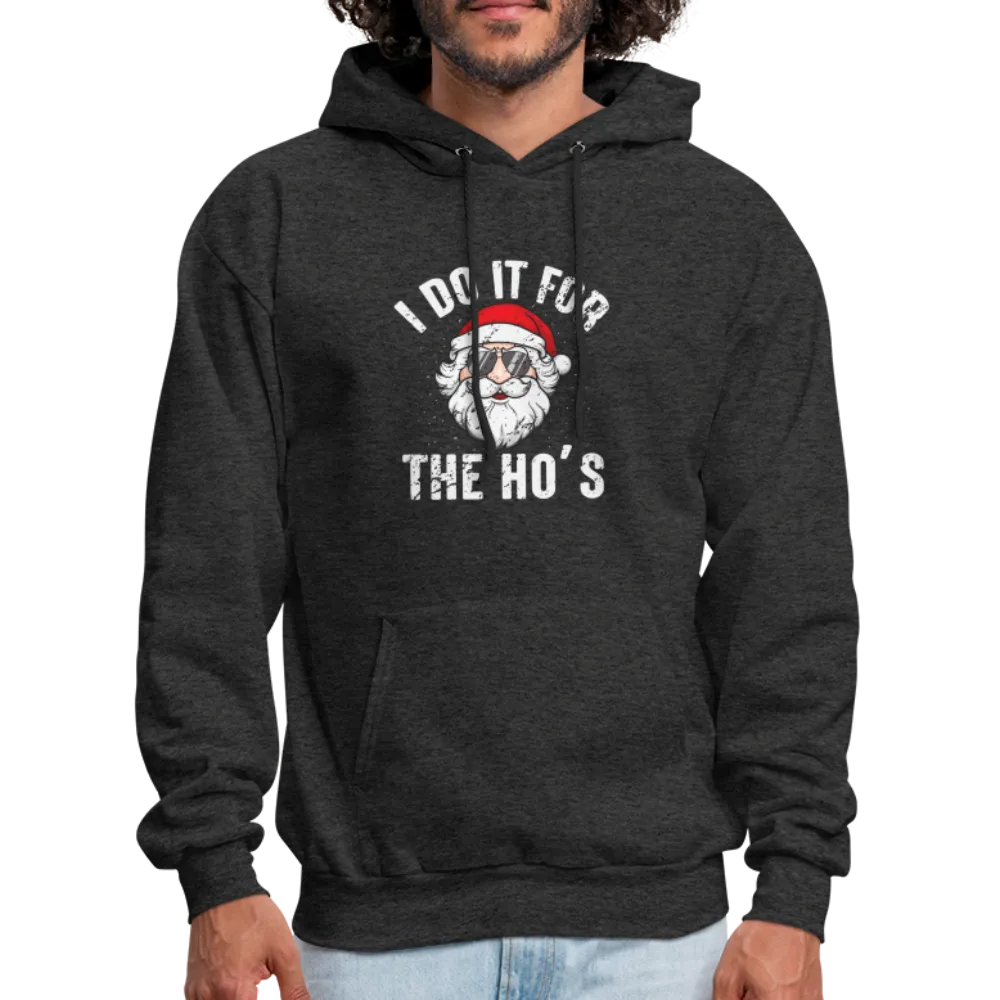 I Do It for the Ho's (Christmas) Funny Santa Hoodie