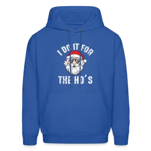 I Do It for the Ho's (Christmas) Funny Santa Hoodie