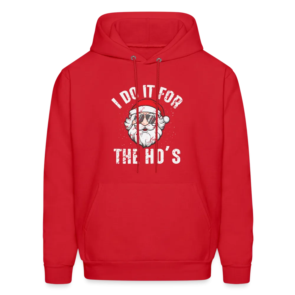 I Do It for the Ho's (Christmas) Funny Santa Hoodie