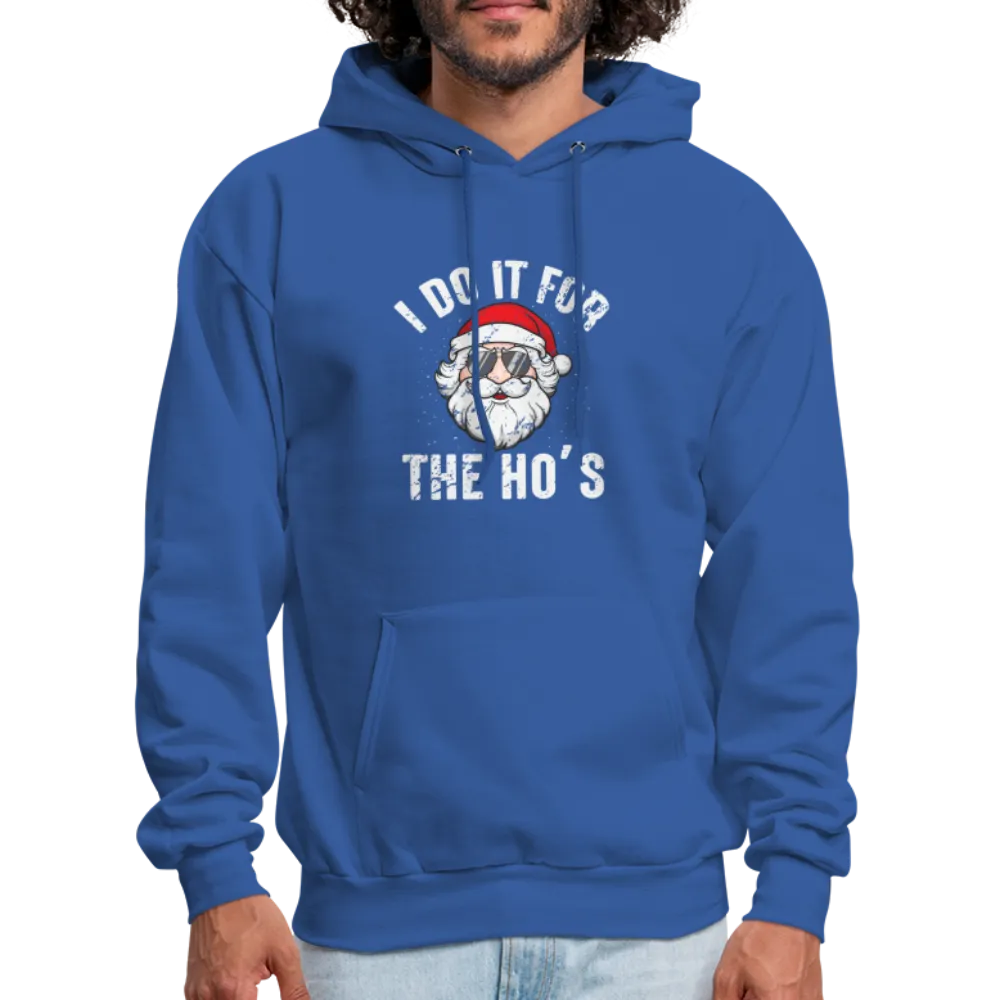 I Do It for the Ho's (Christmas) Funny Santa Hoodie