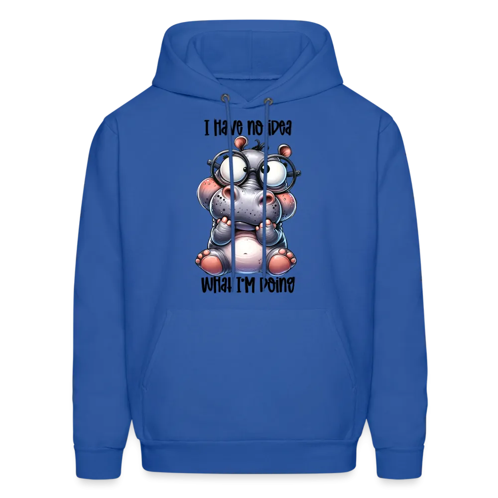 I Have No Idea What I'm Doing Hoodie