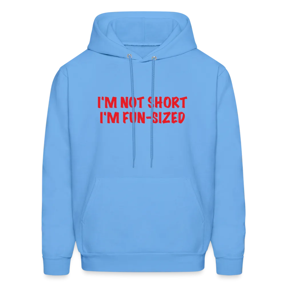 I'm Not Short I'm Fun Sized Hoodie (Funny Graphic Tee)