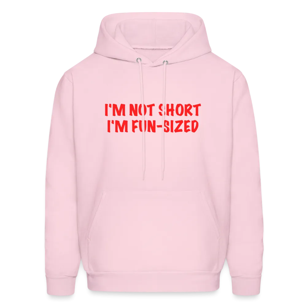 I'm Not Short I'm Fun Sized Hoodie (Funny Graphic Tee)