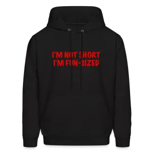 I'm Not Short I'm Fun Sized Hoodie (Funny Graphic Tee)