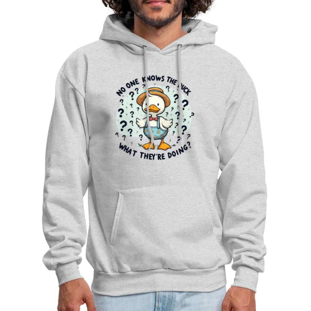 No One Knows The Duck What They're Doing Hoodie