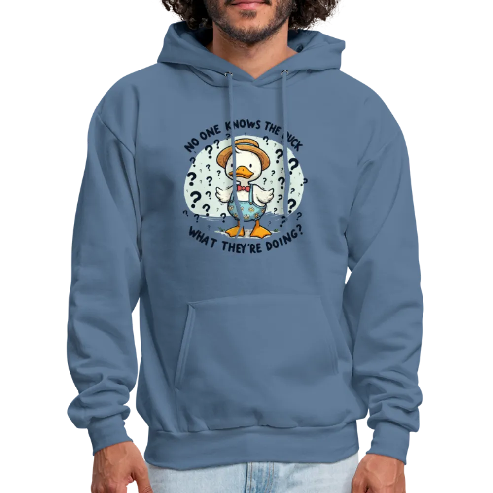 No One Knows The Duck What They're Doing Hoodie