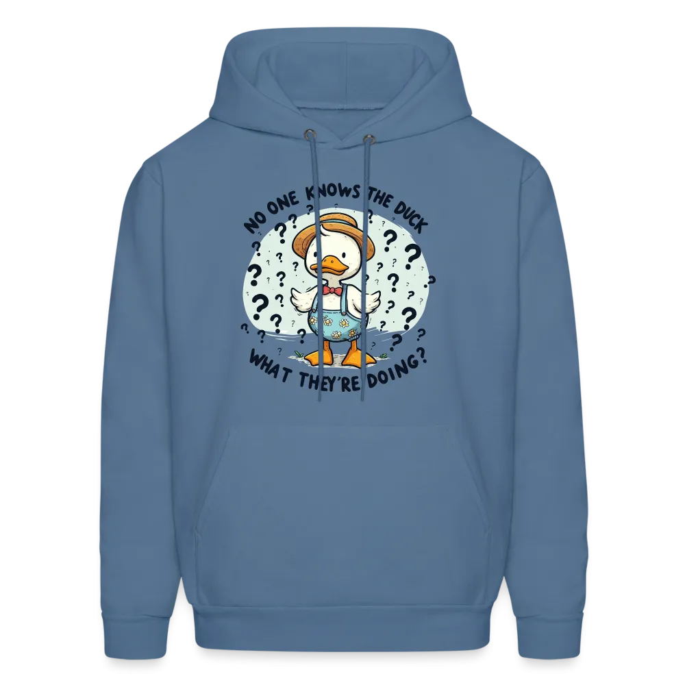 No One Knows The Duck What They're Doing Hoodie