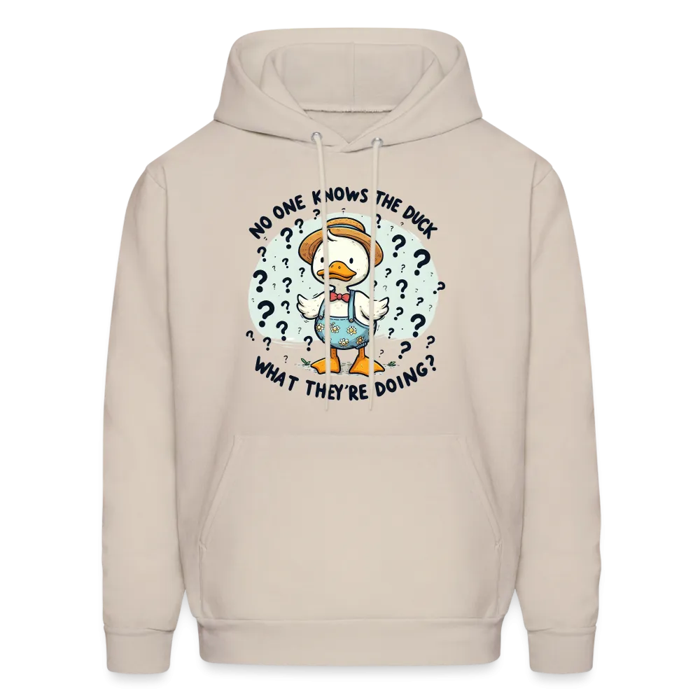 No One Knows The Duck What They're Doing Hoodie