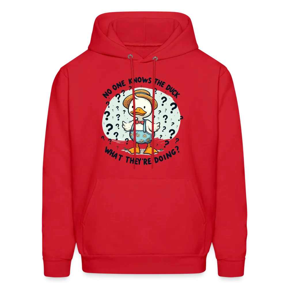 No One Knows The Duck What They're Doing Hoodie