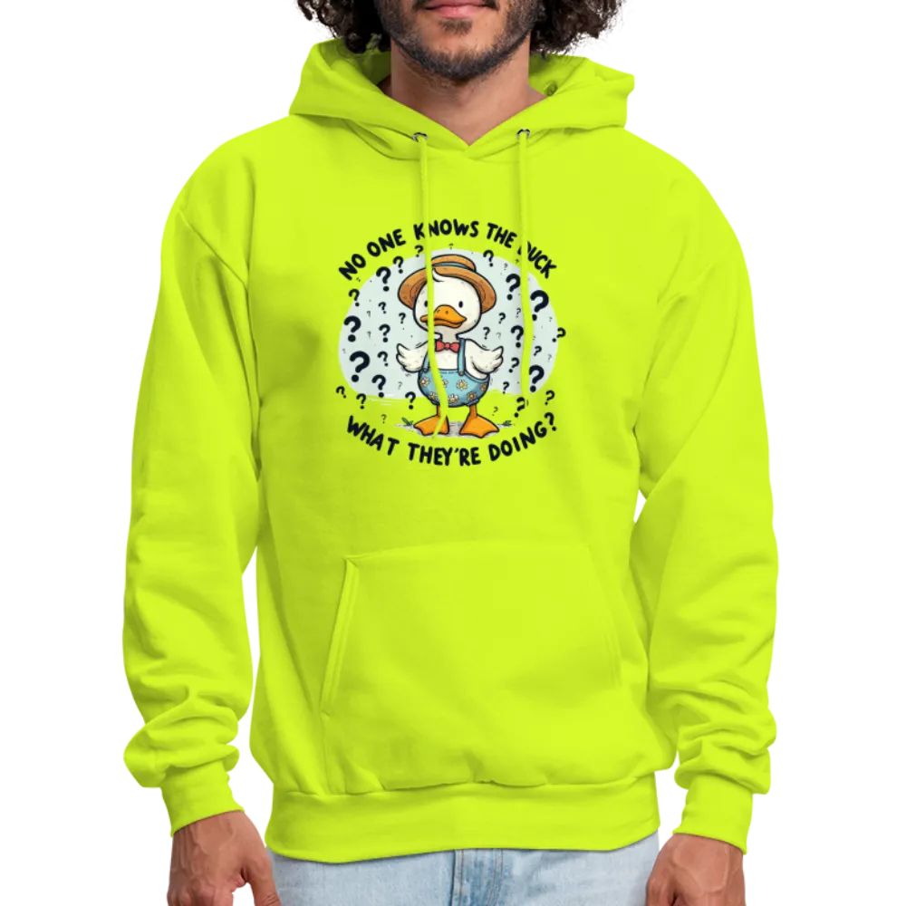 No One Knows The Duck What They're Doing Hoodie