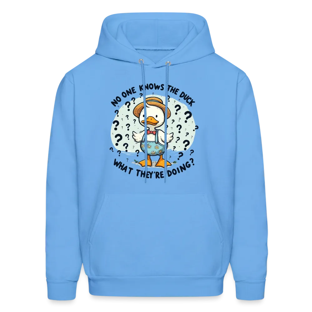 No One Knows The Duck What They're Doing Hoodie