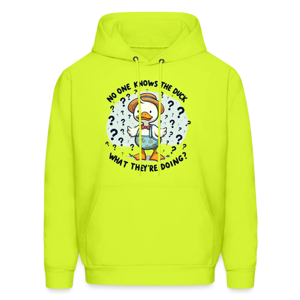 No One Knows The Duck What They're Doing Hoodie