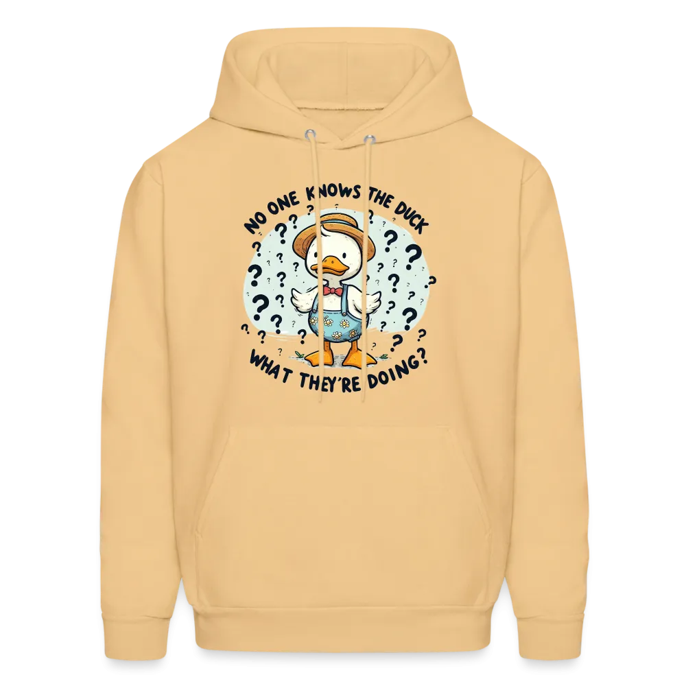 No One Knows The Duck What They're Doing Hoodie