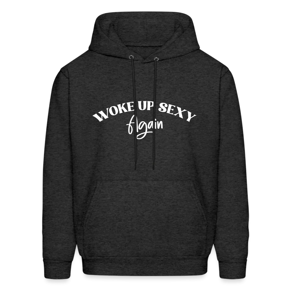 Woke Up Sexy Again Hoodie